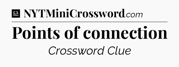Points of connection - LA Times Crossword