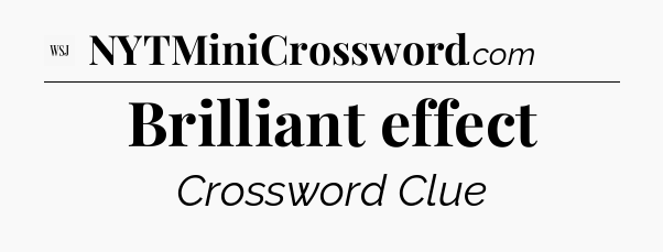 Brilliant effect - WSJ Crossword
