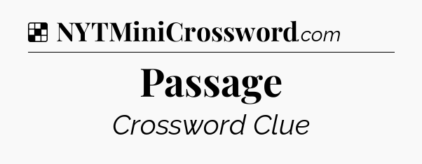 Solution: Passage - NYT Crossword