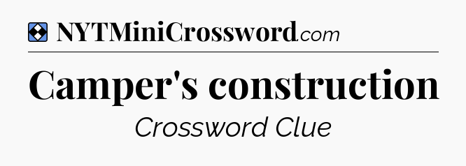 Solution: Camper's construction - NYT Mini Crossword