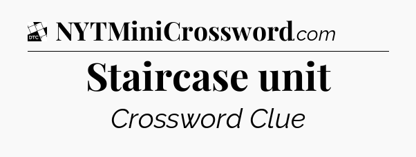 Staircase unit - Daily Themed Classic Crossword