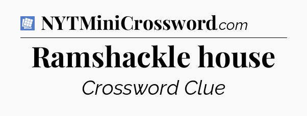 Ramshackle house Puzzle Page Crossword Clue