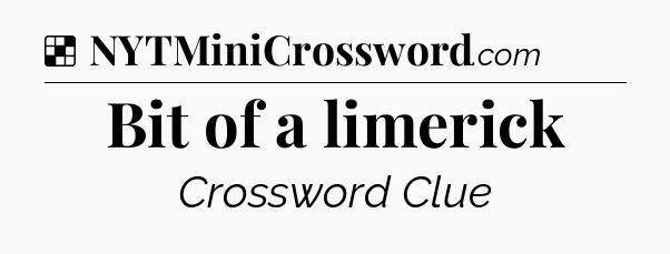 Solution: Bit of a limerick - NYT Crossword