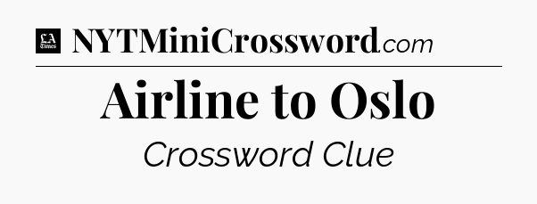Airline to Oslo - LA Times Crossword