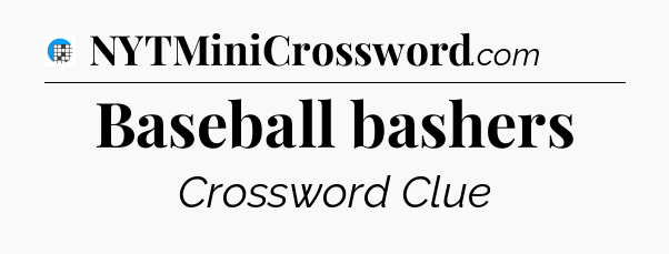 Baseball bashers Crossword Clue