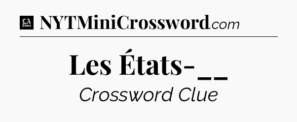Les États-__ - LA Times Crossword