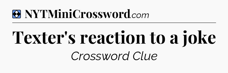 Solution: Texter's reaction to a joke - NYT Mini Crossword