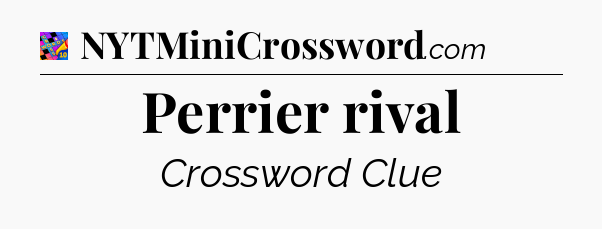 Perrier rival Crossword Clue