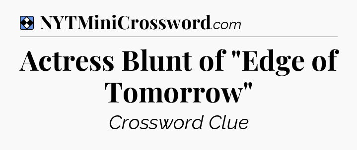 Solution: Actress Blunt of 