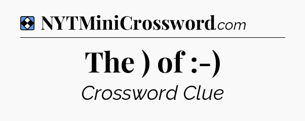 Solution: The ) of :-) - NYT Mini Crossword