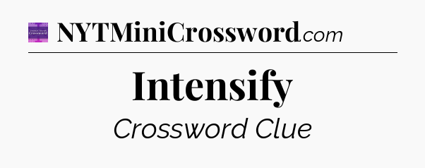 Intensify - Thomas Joseph Crossword