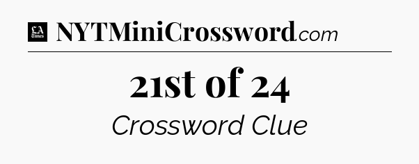 21st of 24 - LA Times Crossword