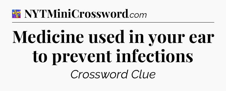 Medicine used in your ear to prevent infections Codycross