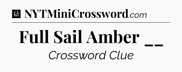 Full Sail Amber __ - LA Times Crossword