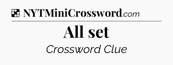 Solution: All set - NYT Crossword