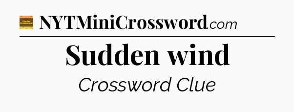 Sudden wind - Eugene Sheffer Crossword