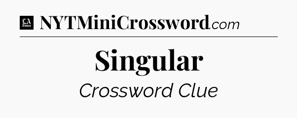 Singular - LA Times Crossword