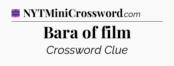 Bara of film - Thomas Joseph Crossword