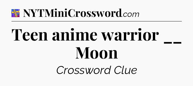 Teen anime warrior __ Moon Codycross