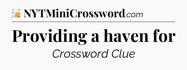 Providing a haven for - 7 Little Words