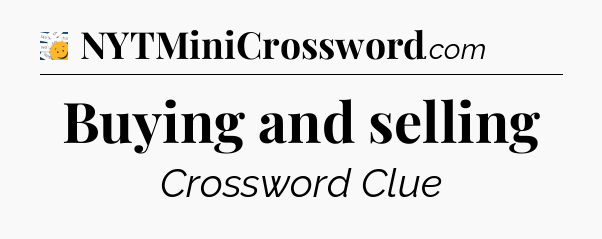 Buying and selling - 7 Little Words