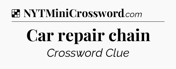 Solution: Car repair chain - NYT Crossword
