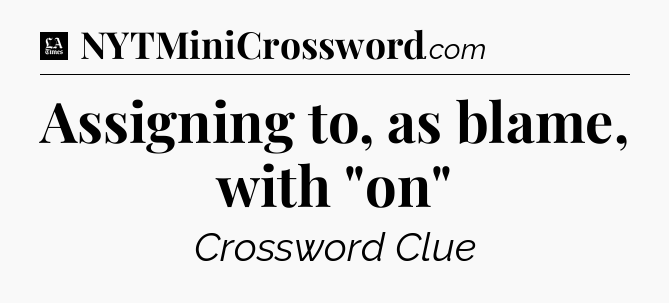 Assigning to, as blame, with 