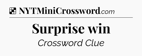 Solution: Surprise win - NYT Crossword