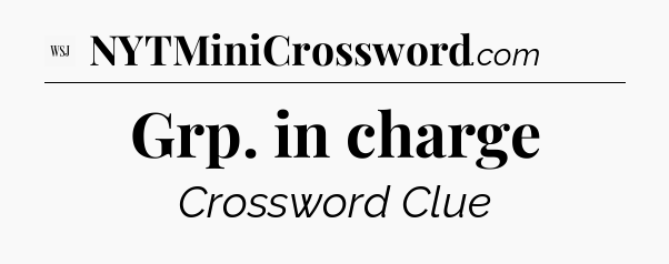 Grp. in charge - WSJ Crossword