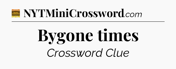 Bygone times crossword clue Eugene Sheffer