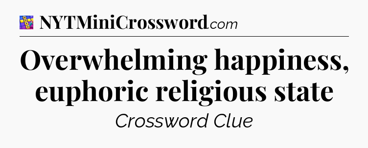 Overwhelming happiness, euphoric religious state Codycross
