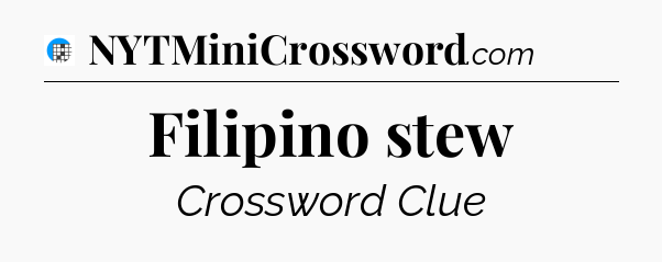Filipino stew Crossword Clue