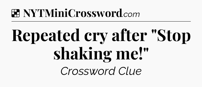 Solution: Repeated cry after 