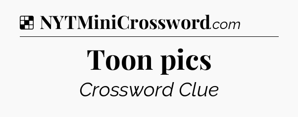 Solution: Toon pics - NYT Crossword