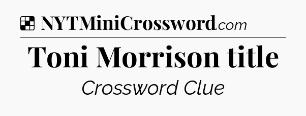 Solution: Toni Morrison title - NYT Crossword