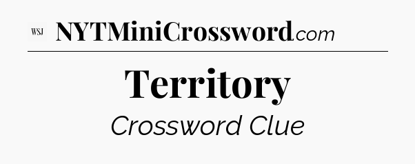 Territory - WSJ Crossword