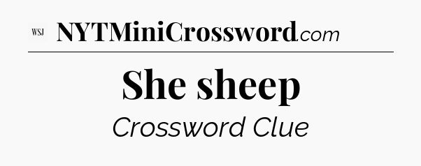 She sheep - WSJ Crossword