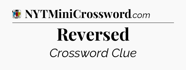 Reversed Crossword Clue