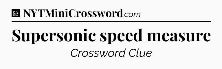 Supersonic speed measure - LA Times Crossword
