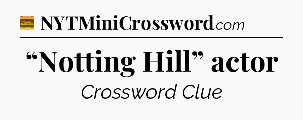 “Notting Hill” actor - Eugene Sheffer Crossword