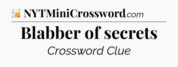 Blabber of secrets - 7 Little Words