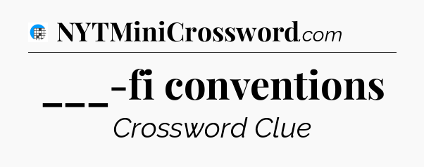 ___-fi conventions Crossword Clue