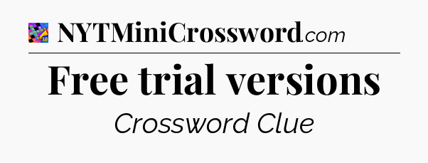 Free trial versions Crossword Clue