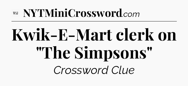 Kwik-E-Mart clerk on 