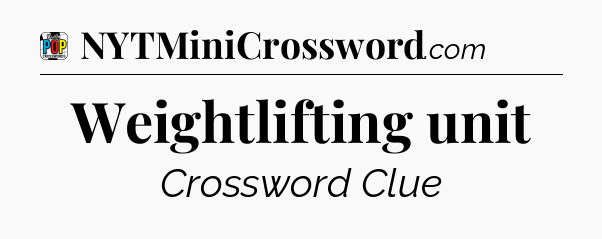 Weightlifting unit Crossword Clue