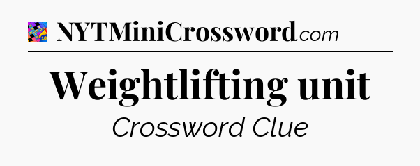 Weightlifting unit Crossword Clue