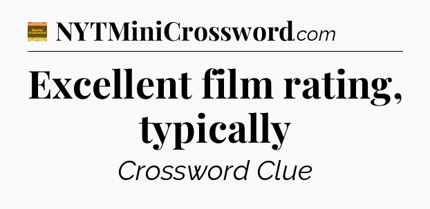 Excellent film rating, typically - Eugene Sheffer Crossword