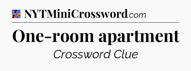 One-room apartment Crossword Clue