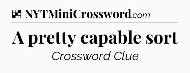 Solution: A pretty capable sort - NYT Crossword