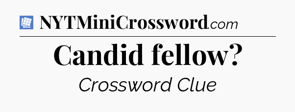 Candid fellow Puzzle Page Crossword Clue